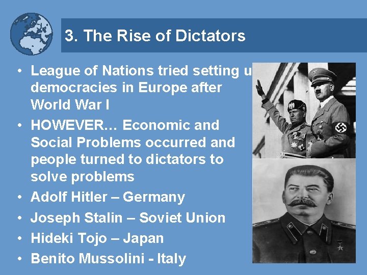 3. The Rise of Dictators • League of Nations tried setting up democracies in
