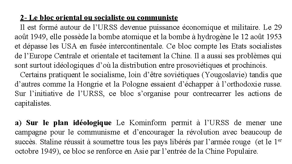 2 - Le bloc oriental ou socialiste ou communiste Il est formé autour de