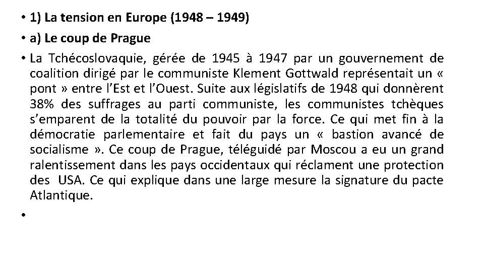  • 1) La tension en Europe (1948 – 1949) • a) Le coup