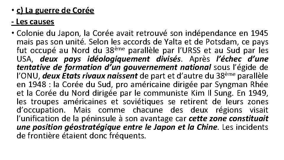  • c) La guerre de Corée - Les causes • Colonie du Japon,