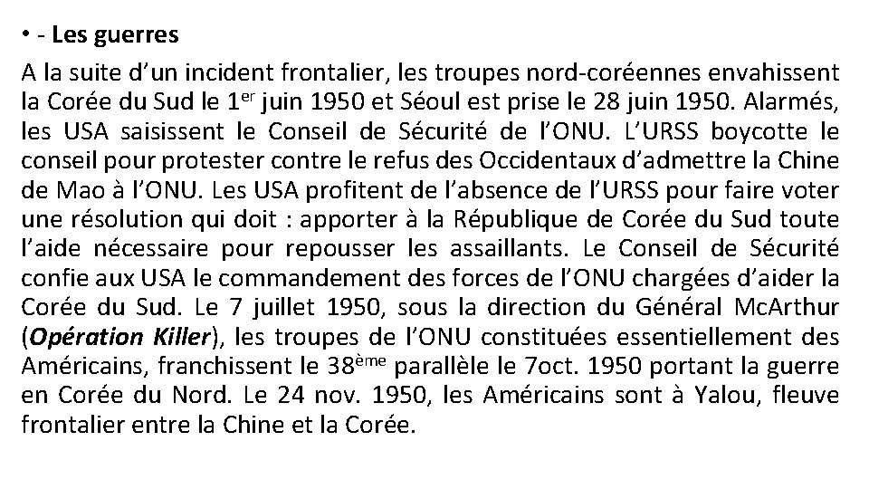  • - Les guerres A la suite d’un incident frontalier, les troupes nord-coréennes