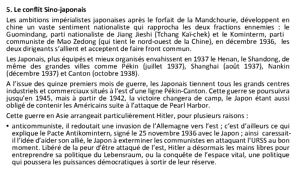 5. Le conflit Sino-japonais Les ambitions impérialistes japonaises après le forfait de la Mandchourie,