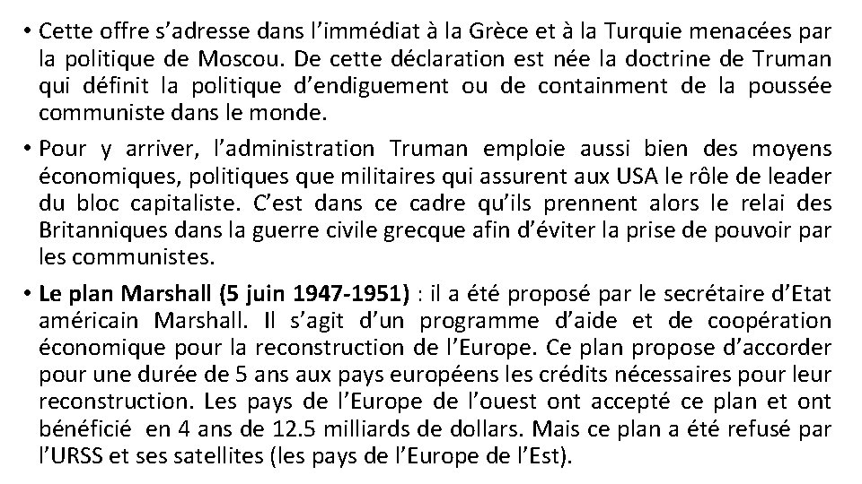  • Cette offre s’adresse dans l’immédiat à la Grèce et à la Turquie