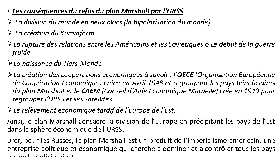  • Les conséquences du refus du plan Marshall par l’URSS Ø La division