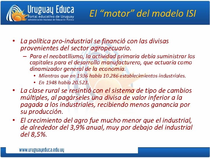 El “motor” del modelo ISI • La política pro-industrial se financió con las divisas