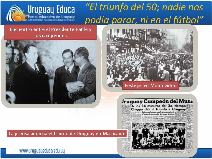 “El triunfo del 50; nadie nos podía parar, ni en el fútbol” Encuentro entre