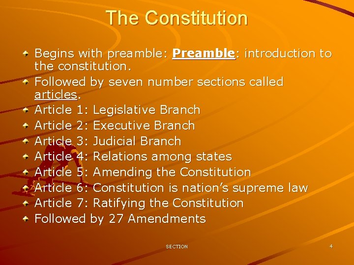 The Constitution Begins with preamble: Preamble: introduction to the constitution. Followed by seven number