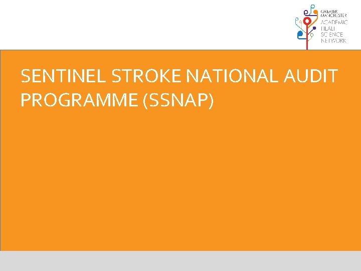 SENTINEL STROKE NATIONAL AUDIT PROGRAMME (SSNAP) 