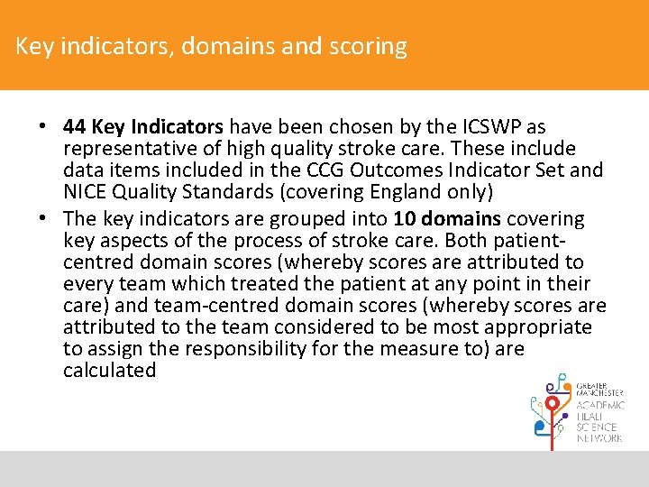 Key indicators, domains and scoring • 44 Key Indicators have been chosen by the