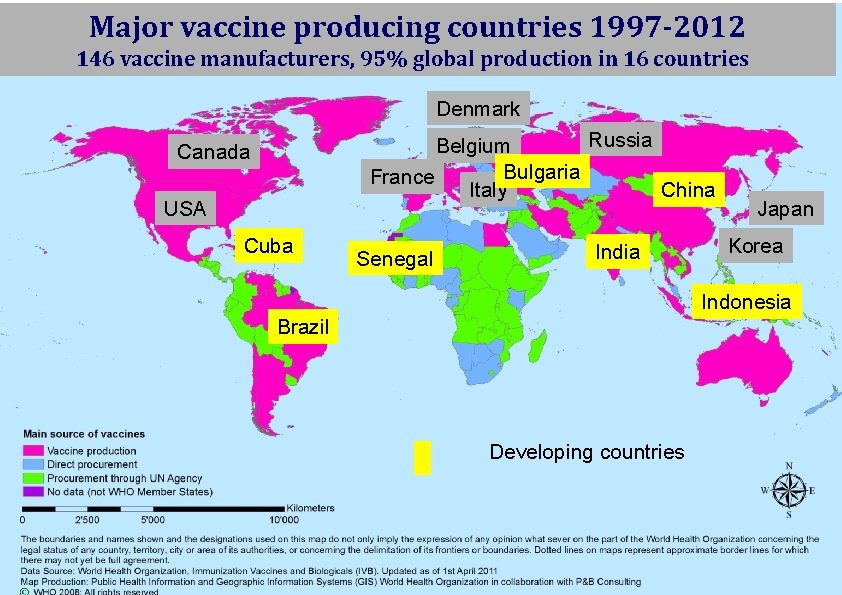 Major vaccine producing countries 1997 -2012 146 vaccine manufacturers, 95% global production in 16