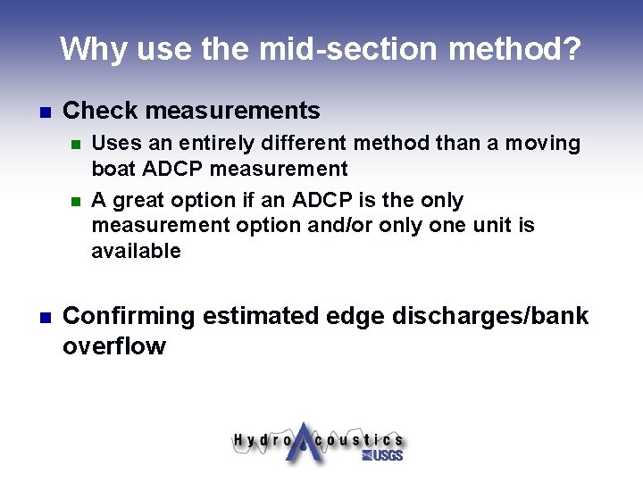 Why use the mid-section method? n Check measurements n n n Uses an entirely