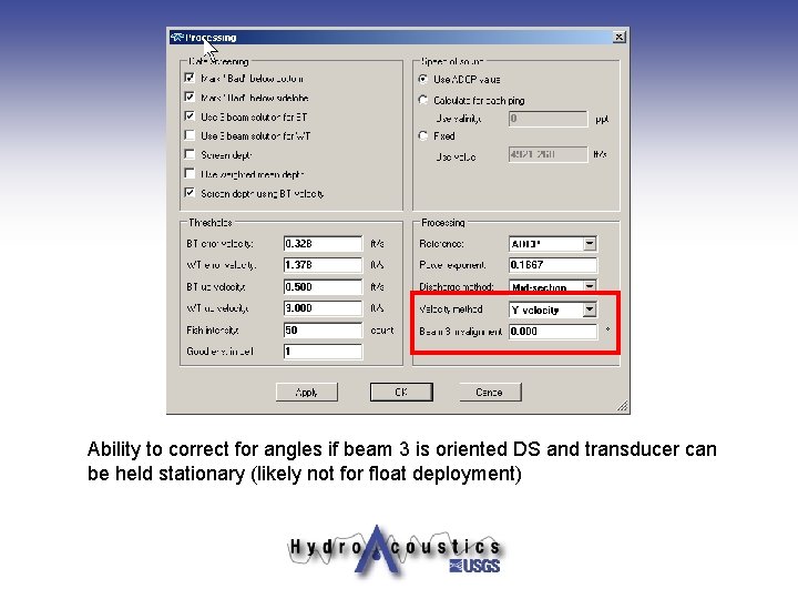Ability to correct for angles if beam 3 is oriented DS and transducer can