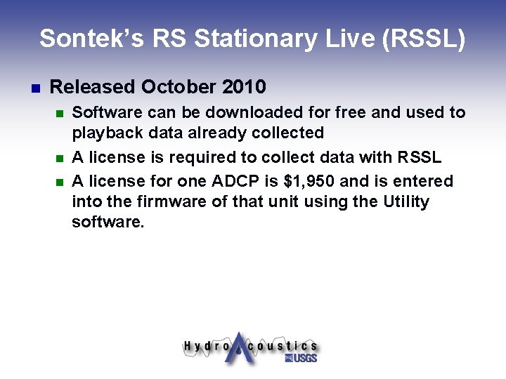 Sontek’s RS Stationary Live (RSSL) n Released October 2010 n n n Software can