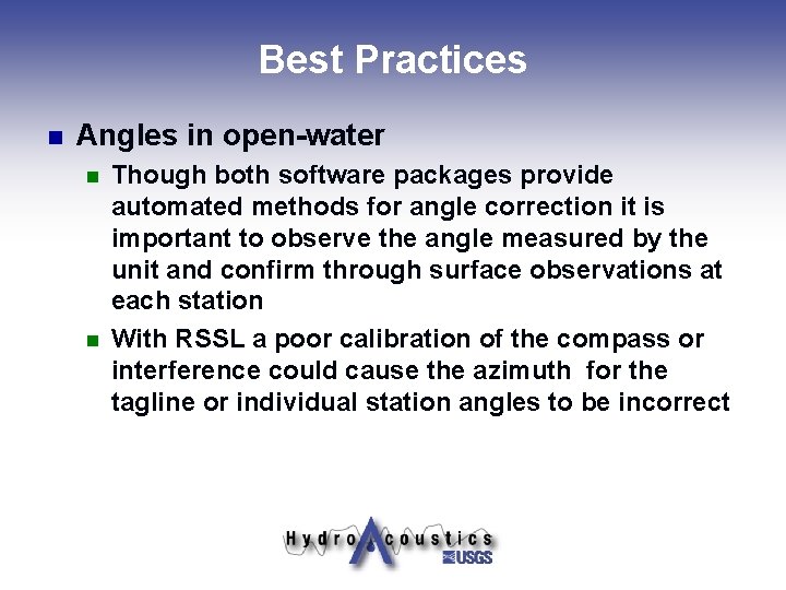 Best Practices n Angles in open-water n n Though both software packages provide automated