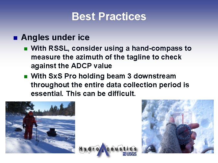 Best Practices n Angles under ice n n With RSSL, consider using a hand-compass