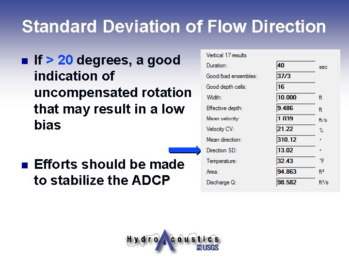 Standard Deviation of Flow Direction n If > 20 degrees, a good indication of