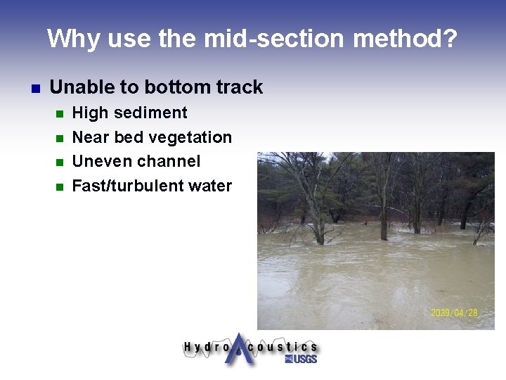 Why use the mid-section method? n Unable to bottom track n n High sediment
