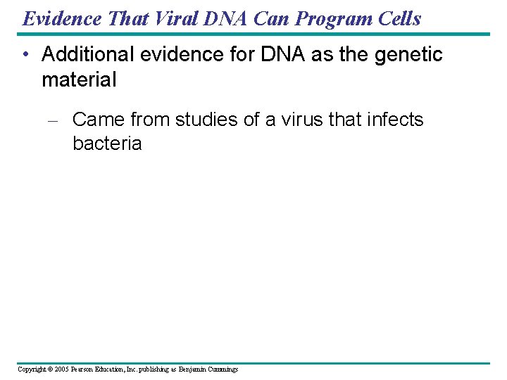 Evidence That Viral DNA Can Program Cells • Additional evidence for DNA as the