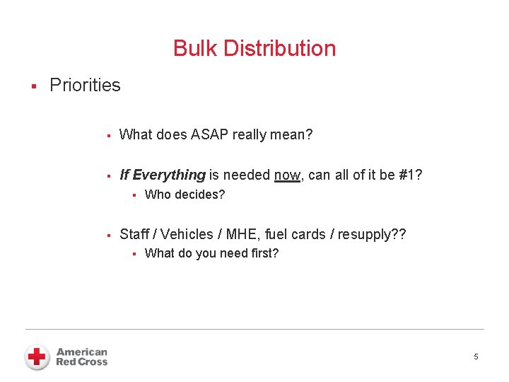 Bulk Distribution § Priorities § What does ASAP really mean? § If Everything is