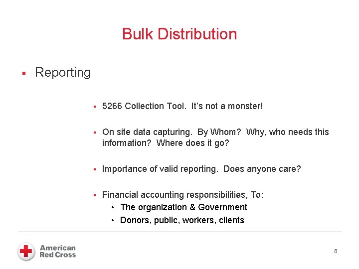 Bulk Distribution § Reporting § 5266 Collection Tool. It’s not a monster! § On