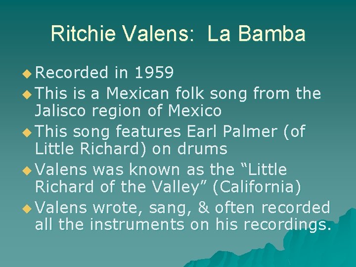 Ritchie Valens: La Bamba u Recorded in 1959 u This is a Mexican folk