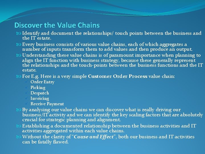 Discover the Value Chains Identify and document the relationships/ touch points between the business