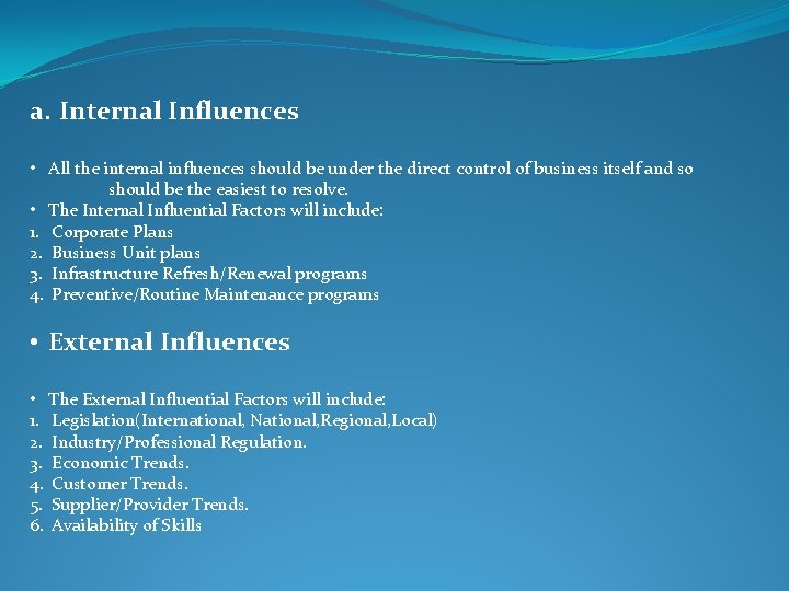 a. Internal Influences • All the internal influences should be under the direct control