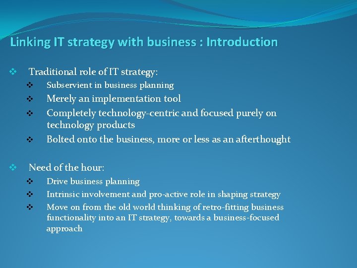 Linking IT strategy with business : Introduction v Traditional role of IT strategy: v