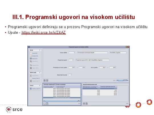 III. 1. Programski ugovori na visokom učilištu • Programski ugovori definiraju se u prozoru