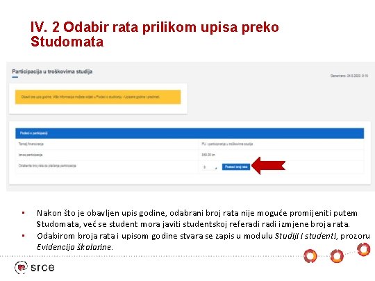 IV. 2 Odabir rata prilikom upisa preko Studomata • • Nakon što je obavljen