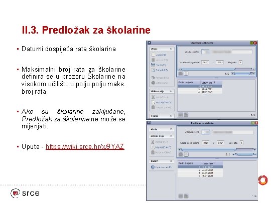 II. 3. Predložak za školarine • Datumi dospijeća rata školarina • Maksimalni broj rata