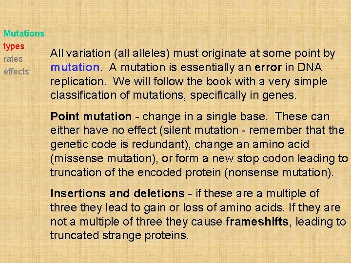 Mutations types rates effects All variation (all alleles) must originate at some point by