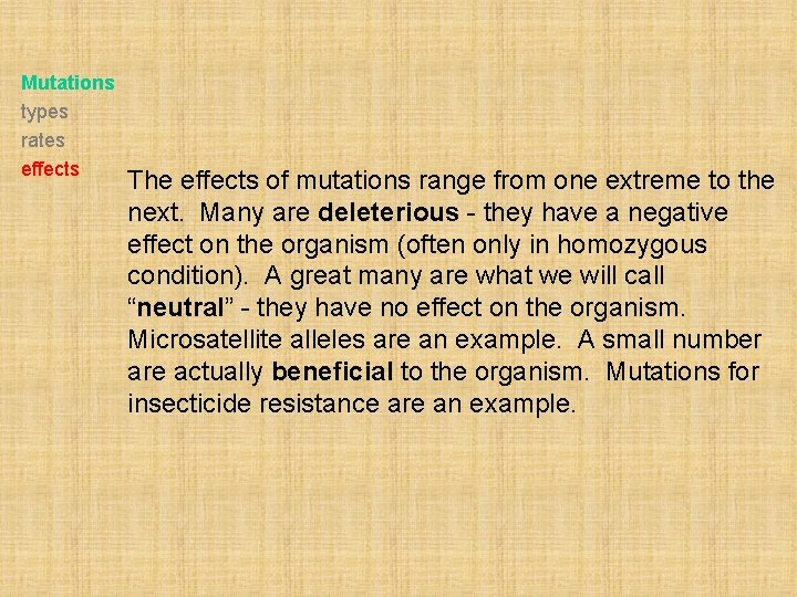 Mutations types rates effects The effects of mutations range from one extreme to the