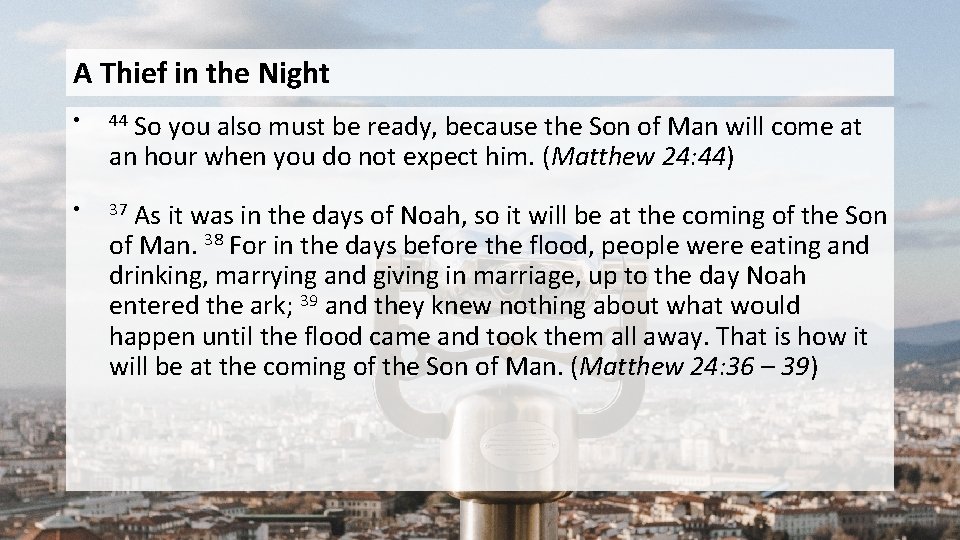 A Thief in the Night So you also must be ready, because the Son