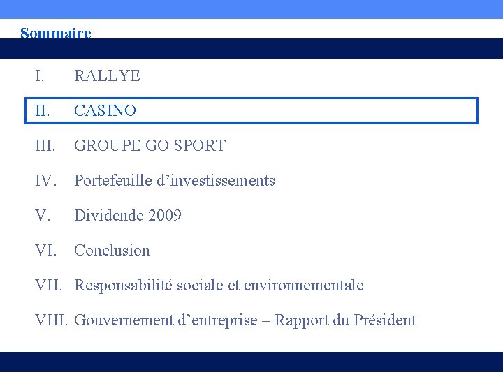 Sommaire I. RALLYE II. CASINO III. GROUPE GO SPORT IV. Portefeuille d’investissements V. Dividende