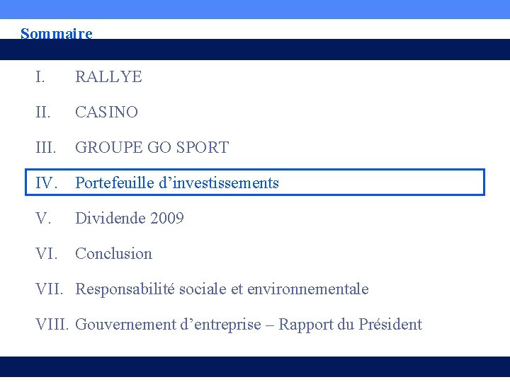 Sommaire I. RALLYE II. CASINO III. GROUPE GO SPORT IV. Portefeuille d’investissements V. Dividende