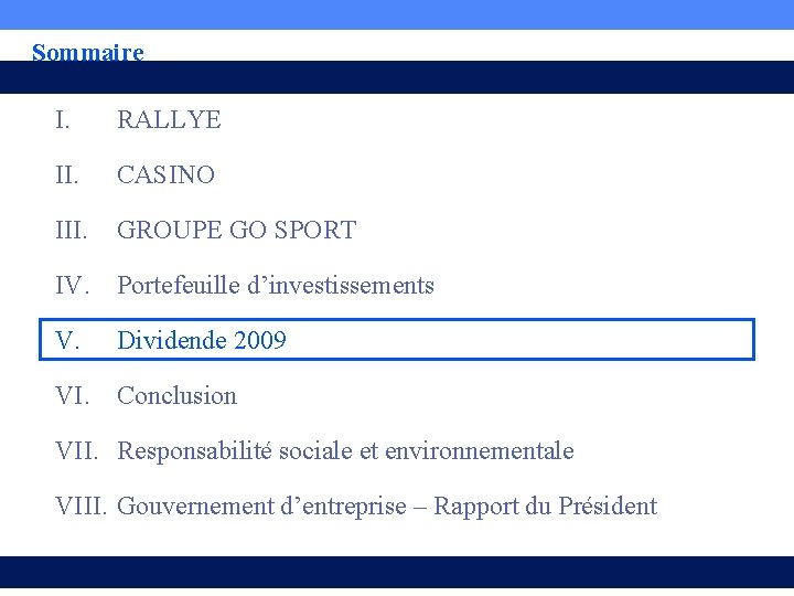 Sommaire I. RALLYE II. CASINO III. GROUPE GO SPORT IV. Portefeuille d’investissements V. Dividende