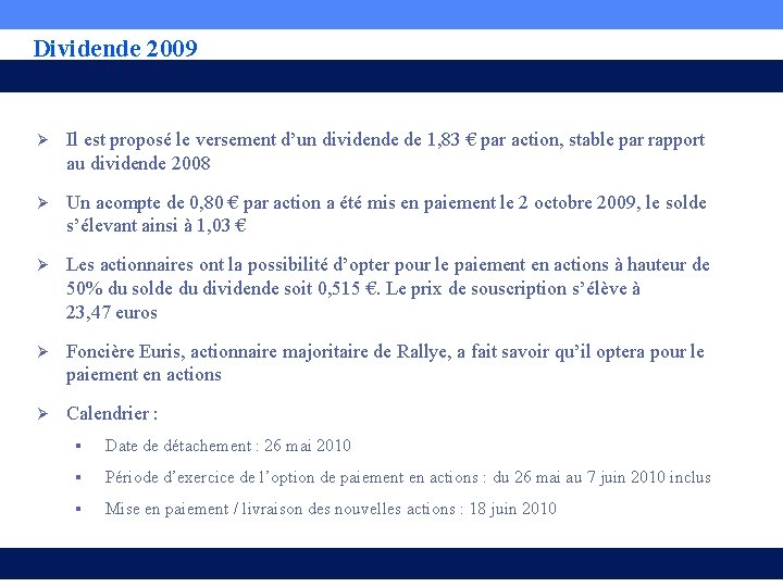 Dividende 2009 Ø Il est proposé le versement d’un dividende de 1, 83 €