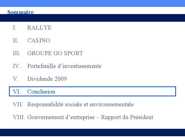 Sommaire I. RALLYE II. CASINO III. GROUPE GO SPORT IV. Portefeuille d’investissements V. Dividende