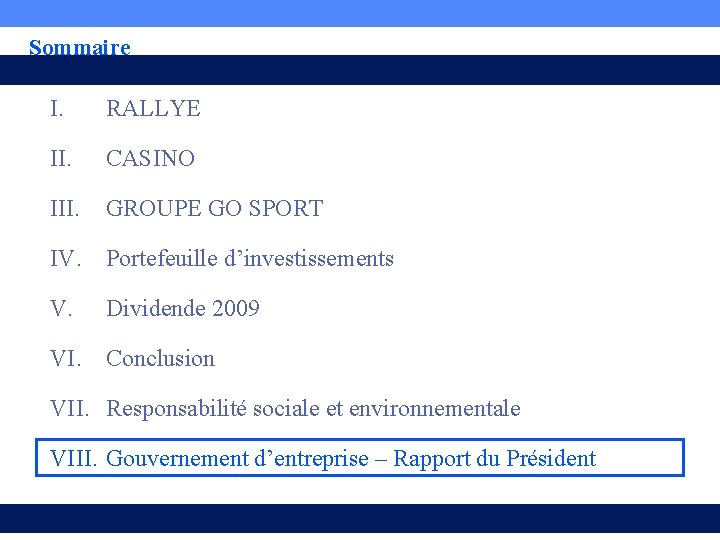 Sommaire I. RALLYE II. CASINO III. GROUPE GO SPORT IV. Portefeuille d’investissements V. Dividende