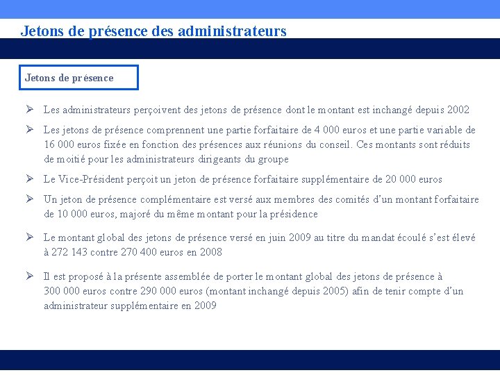 Jetons de présence des administrateurs Jetons de présence Ø Les administrateurs perçoivent des jetons