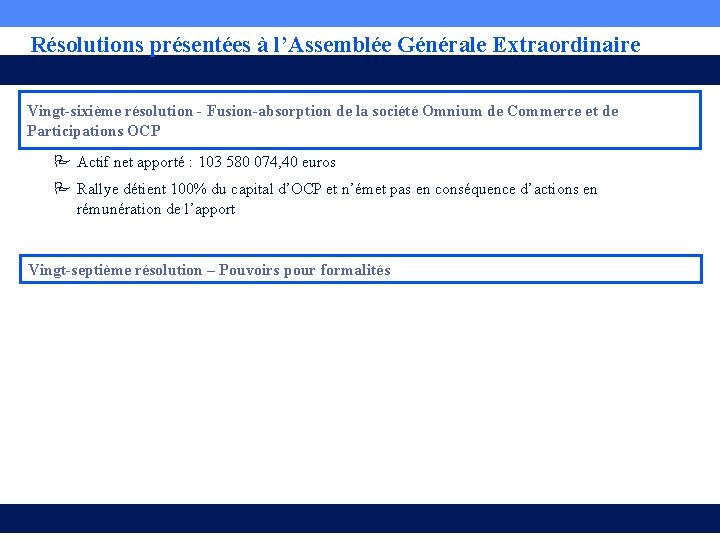 Résolutions présentées à l’Assemblée Générale Extraordinaire Vingt-sixième résolution - Fusion-absorption de la société Omnium