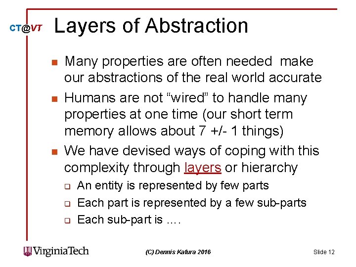 CT@VT Layers of Abstraction n Many properties are often needed make our abstractions of
