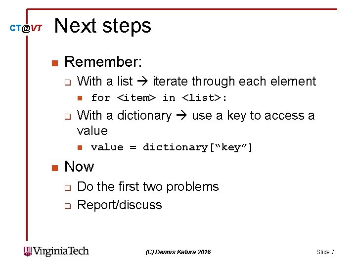 CT@VT Next steps n Remember: q With a list iterate through each element n