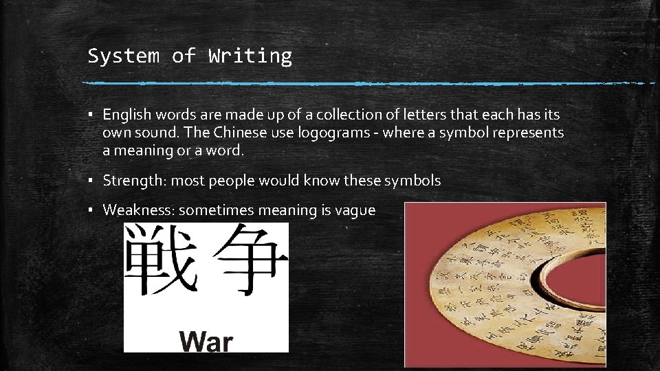 System of Writing ▪ English words are made up of a collection of letters