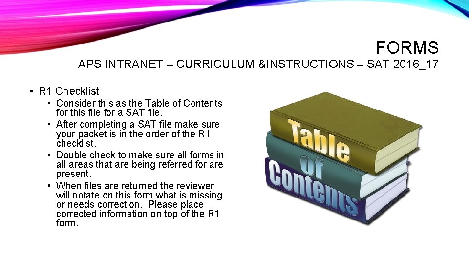 FORMS APS INTRANET – CURRICULUM &INSTRUCTIONS – SAT 2016_17 • R 1 Checklist •