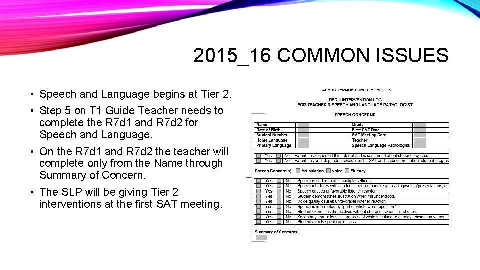 2015_16 COMMON ISSUES • Speech and Language begins at Tier 2. • Step 5