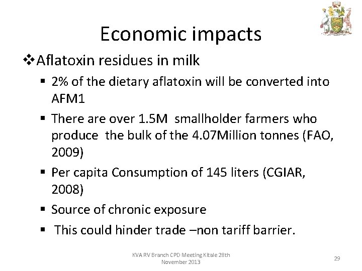 Economic impacts v. Aflatoxin residues in milk § 2% of the dietary aflatoxin will