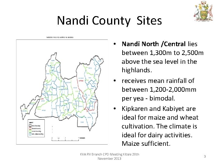 Nandi County Sites • Nandi North /Central lies between 1, 300 m to 2,