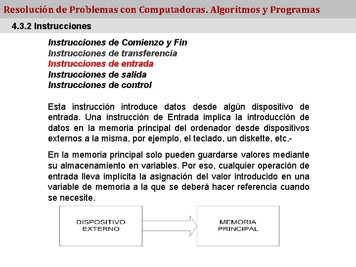 Resolución de Problemas con Computadoras. Algoritmos y Programas 4. 3. 2 Instrucciones de Comienzo